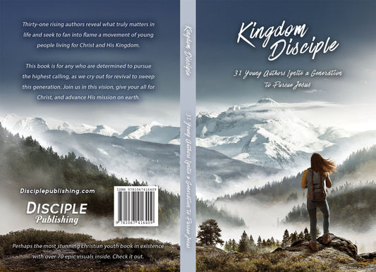Kingdom Disciple:  31 Young Authors Ignite a Generation to Pursue Jesus